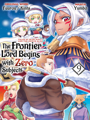 cover image of The Frontier Lord Begins with Zero Subjects: Tales of Blue Dias and the Onikin Alna, Volume 9